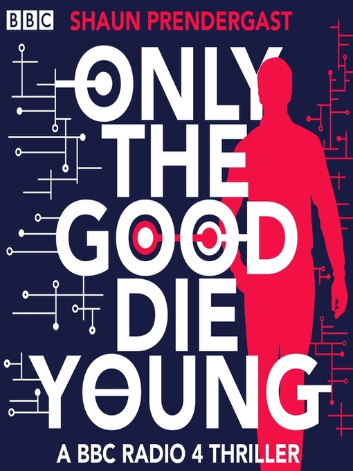 Title details for Only the Good Die Young by Shaun Prendergast - Available